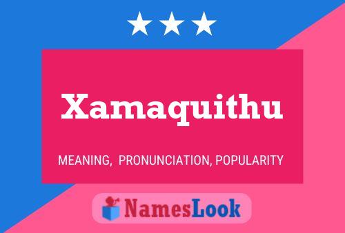 Xamaquithu Name Poster