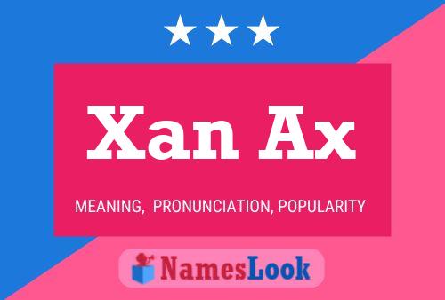 Xan Ax Name Poster