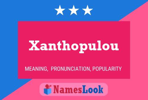 Xanthopulou Name Poster