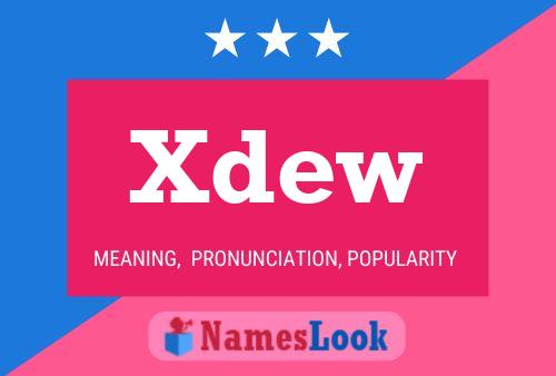 Xdew Name Poster