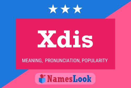 Xdis Name Poster