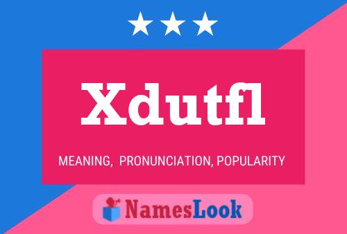 Xdutfl Name Poster