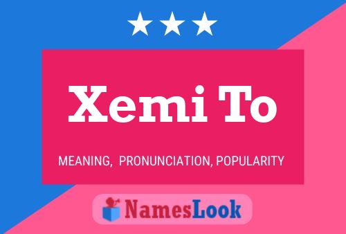 Xemi To Name Poster