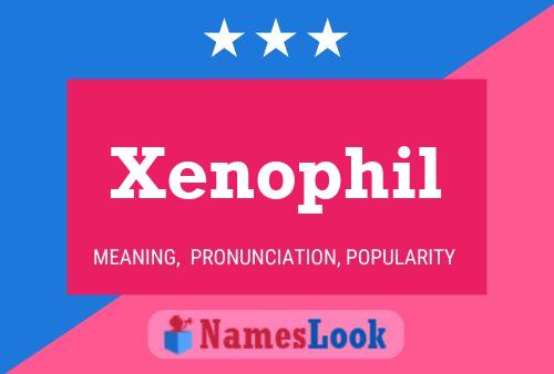 Xenophil Name Poster