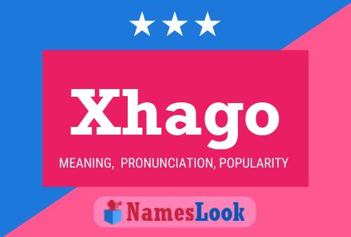 Xhago Name Poster