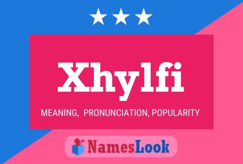 Xhylfi Name Poster