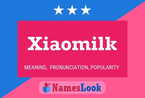 Xiaomilk Name Poster