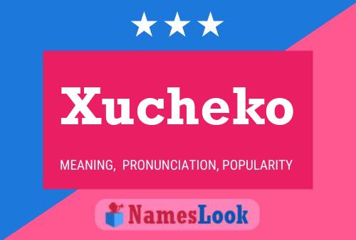 Xucheko Name Poster