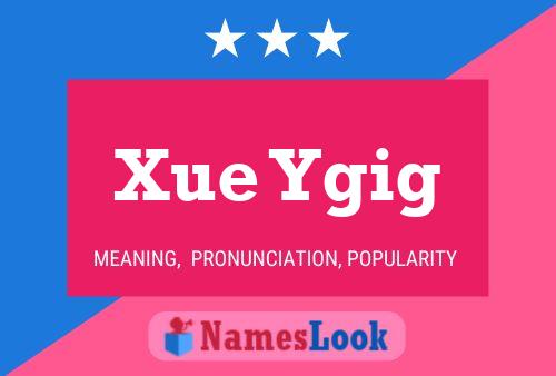 Xue Ygig Name Poster