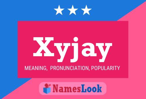 Xyjay Name Poster