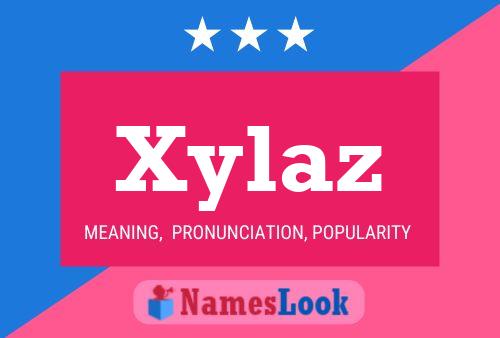 Xylaz Name Poster