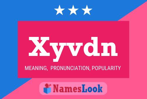 Xyvdn Name Poster