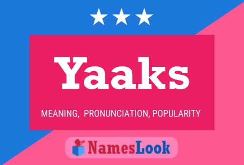 Yaaks Name Poster