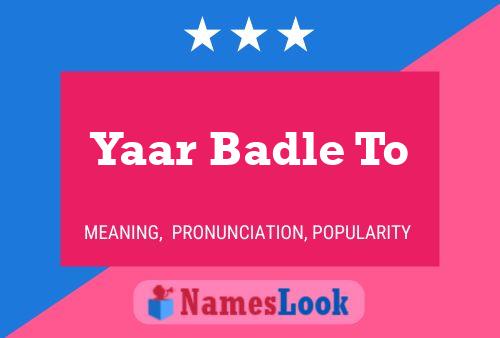 Yaar Badle To Name Poster