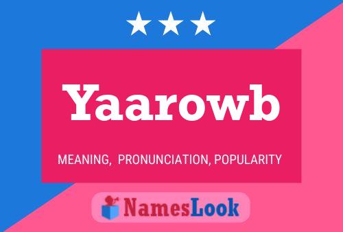 Yaarowb Name Poster