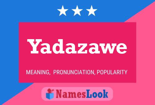 Yadazawe Name Poster