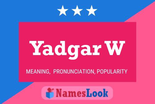 Yadgar W Name Poster