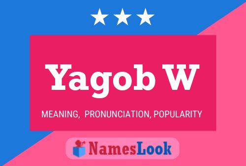 Yagob W Name Poster