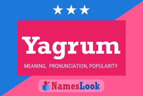 Yagrum Name Poster