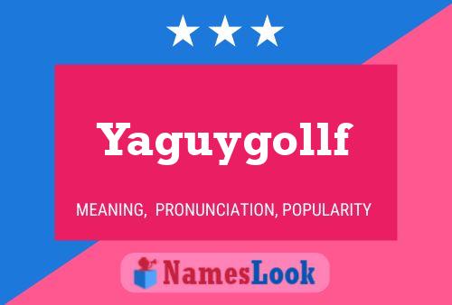 Yaguygollf Name Poster