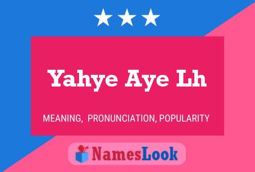 Yahye Aye Lh Name Poster