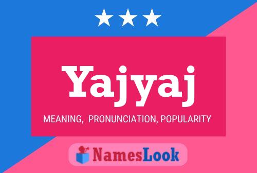 Yajyaj Name Poster