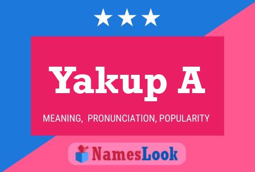 Yakup A Name Poster