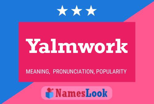 Yalmwork Name Poster