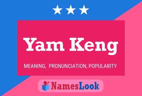 Yam Keng Name Poster