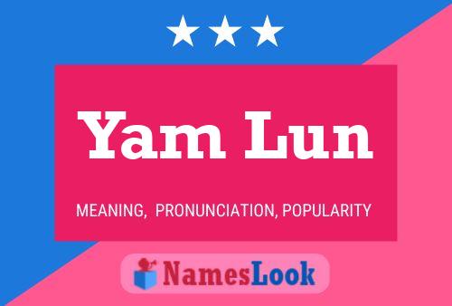 Yam Lun Name Poster