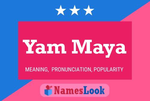 Yam Maya Name Poster