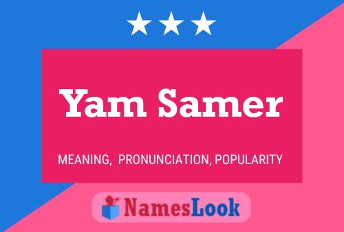 Yam Samer Name Poster