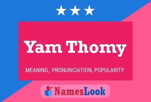 Yam Thomy Name Poster