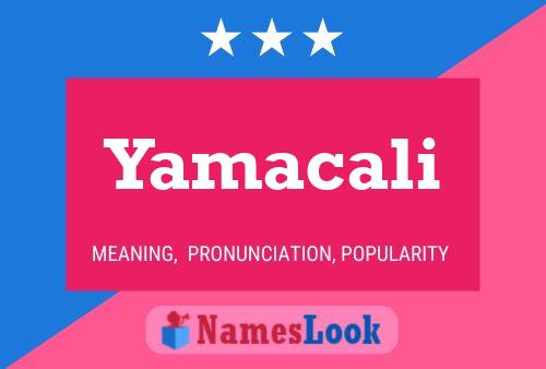 Yamacali Name Poster