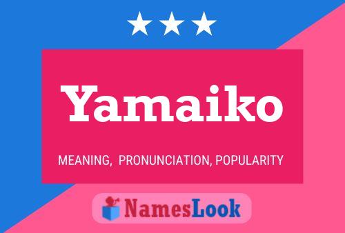 Yamaiko Name Poster