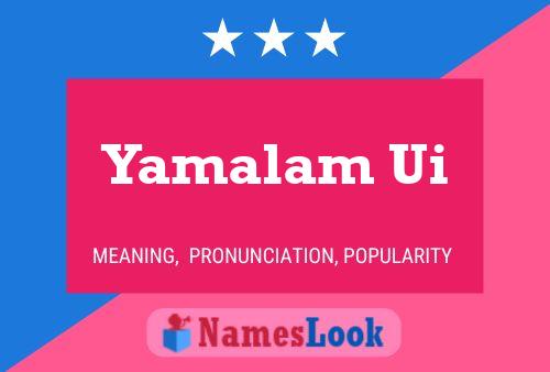 Yamalam Ui Name Poster