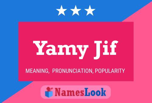 Yamy Jif Name Poster