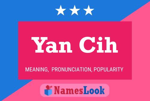 Yan Cih Name Poster