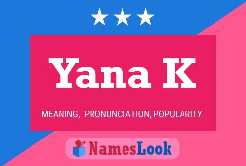 Yana K Name Poster