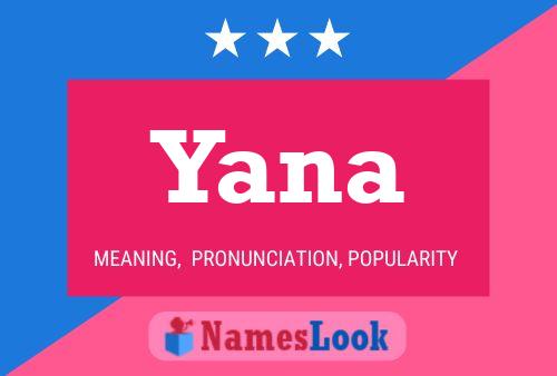 Yana Meaning Pronunciation Origin And Numerology Nameslook