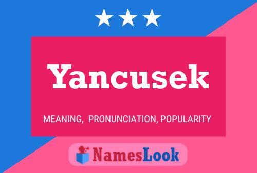 Yancusek Name Poster