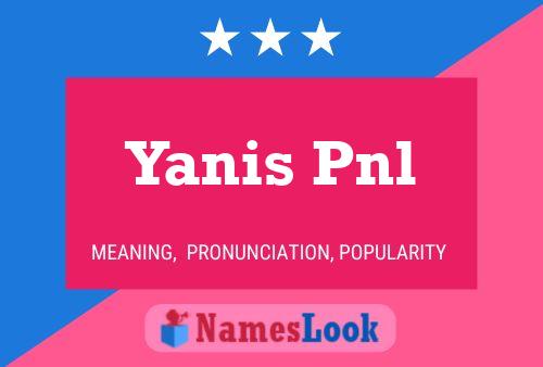 Yanis Pnl Name Poster