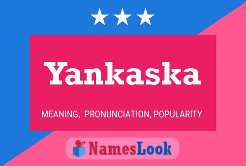 Yankaska Name Poster