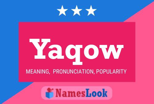 Yaqow Name Poster