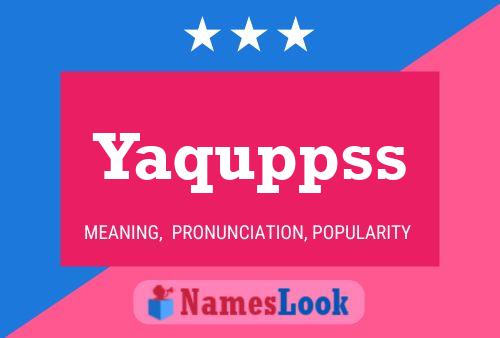 Yaquppss Name Poster