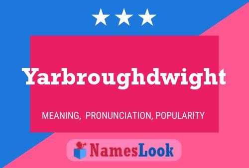 Yarbroughdwight Name Poster