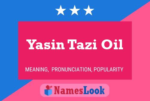 Yasin Tazi Oil Name Poster