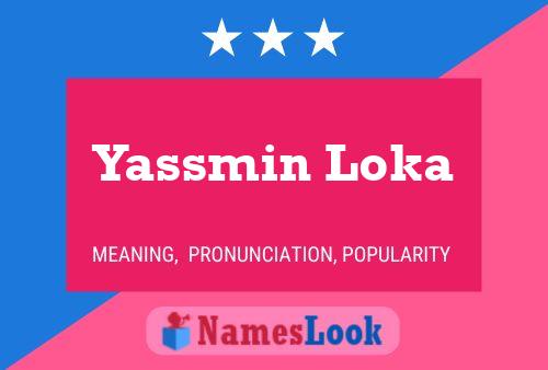 Yassmin Loka Name Poster