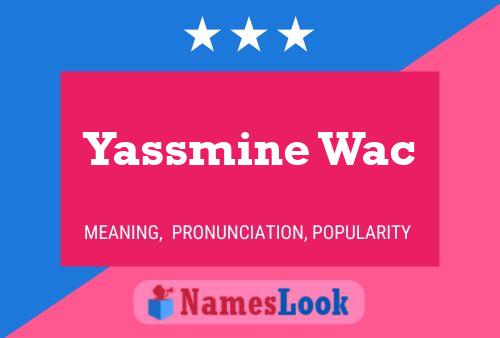 Yassmine Wac Name Poster