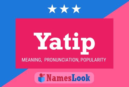 Yatip Name Poster